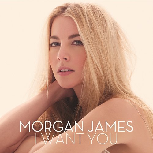 I Want You Morgan James