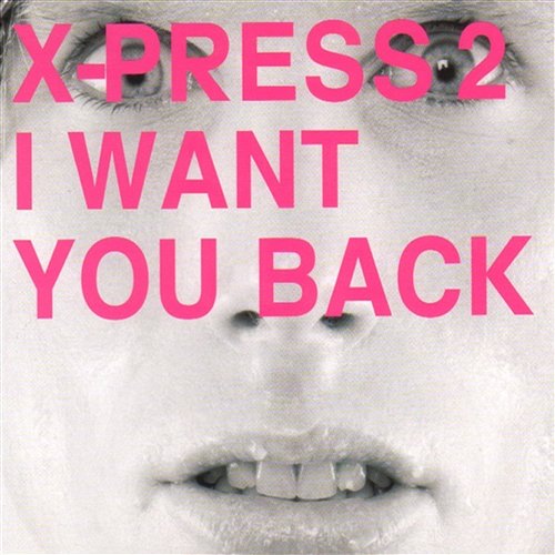 I Want You Back X-Press 2