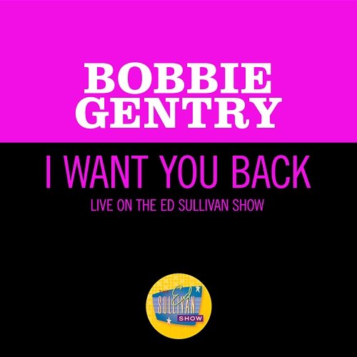I Want You Back Bobbie Gentry
