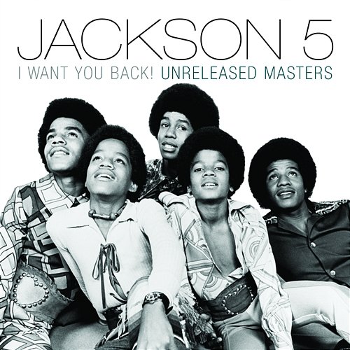 I Want You Back! Unreleased Masters Jackson 5