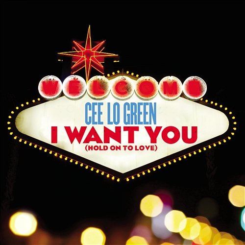 I Want You (Hold On To Love) CeeLo Green