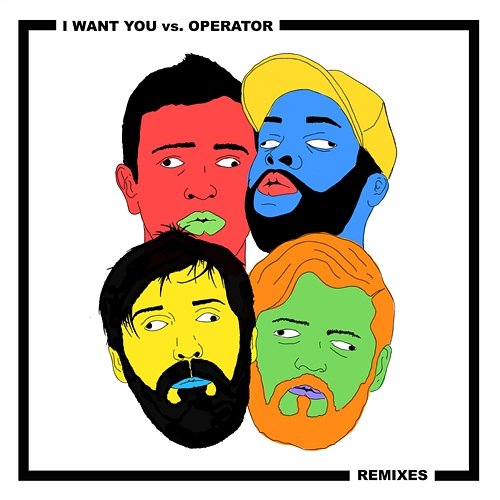 I Want You vs. Operator Remixes Chris Lake