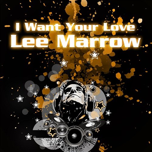 I Want Your Love Marrow, Lee