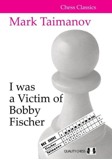 I was a Victim of Bobby Fischer Mark Taimanov