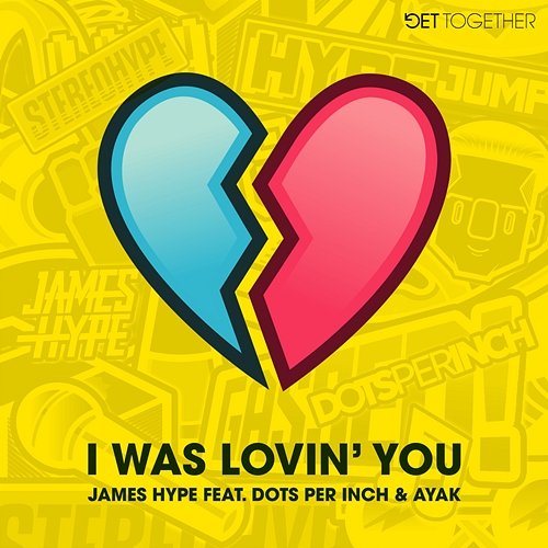 I Was Lovin' You James Hype feat. Dots Per Inch, Ayak