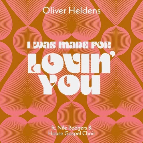 I Was Made For Lovin' You Oliver Heldens feat. Nile Rodgers, House Gospel Choir