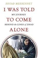 I Was Told to Come Alone Mekhennet Souad