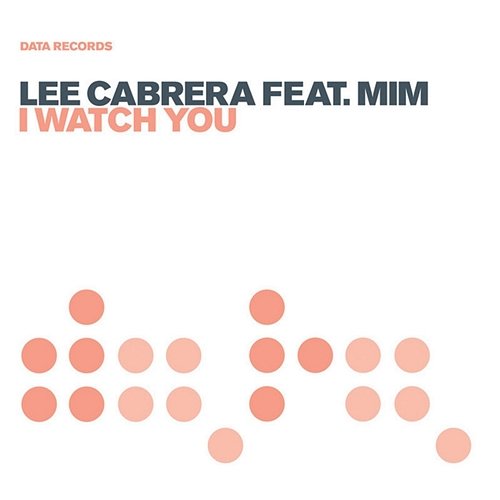 I Watch You (Remixes) Lee Cabrera feat. Mim