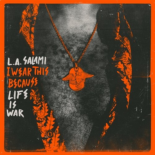 I Wear This Because Life Is War! L.A. Salami