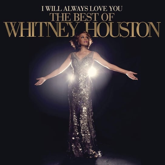 I Will Always Love You: The Best Of Whitney Houston Houston Whitney