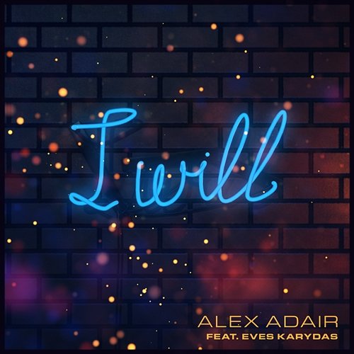 I Will Alex Adair feat. Eves Karydas