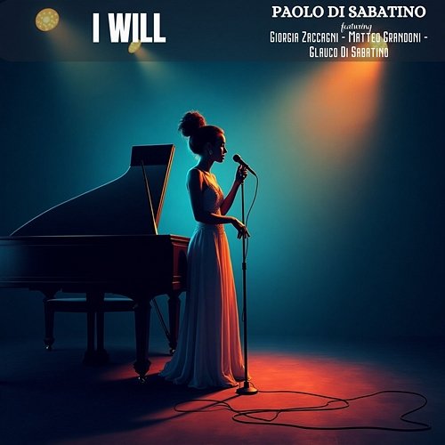 I Will Matteo Grandoni, Glauco Di Sabatino, Paolo Di Sabatino feat. Giorgia Zaccagni