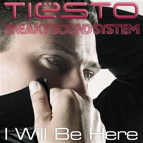 I Will Be Here Tiësto and Sneaky Sound System