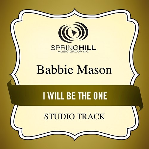 I Will Be The One Babbie Mason