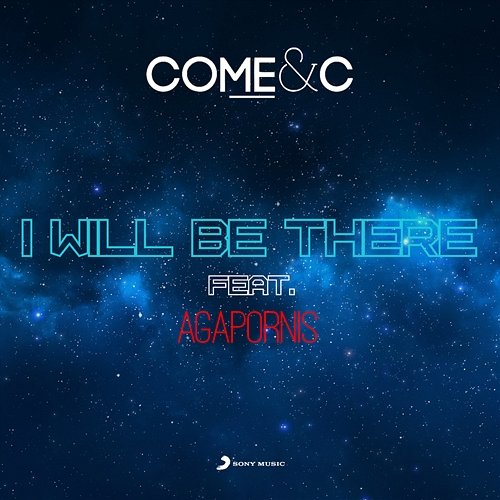 I Will Be There Come & C feat. Agapornis