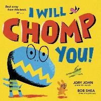 I Will Chomp You! John Jory