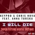 I Will Die Keypro & Chris Nova feat. Anna Turska
