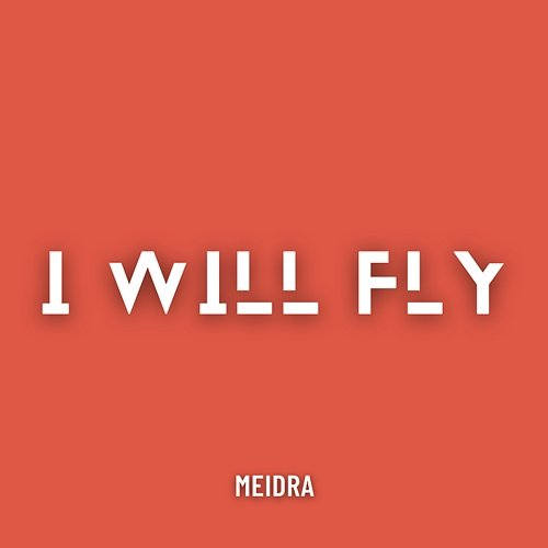 I Will Fly Meidra