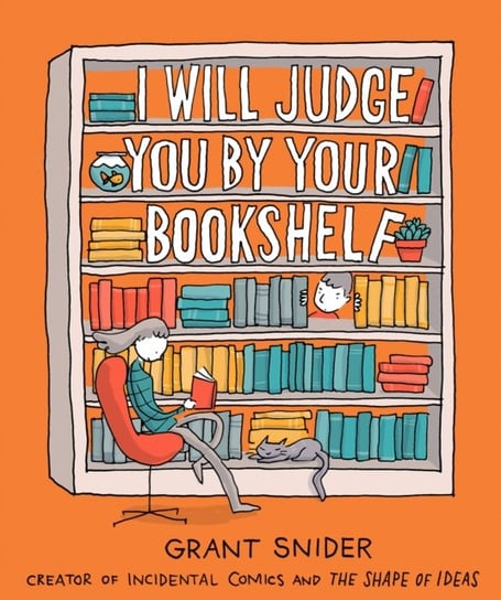 I Will Judge You by Your Bookshelf Grant Snider