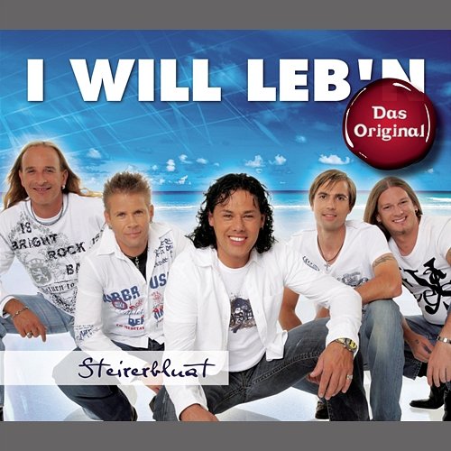 I will leb'n Steirerbluat