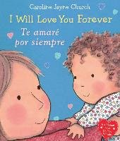 I Will Love You Forever / Te amare por siempre (Bilingual) Church Caroline Jayne