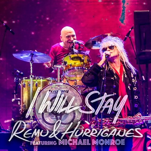 I Will Stay Remu & Hurriganes feat. Michael Monroe