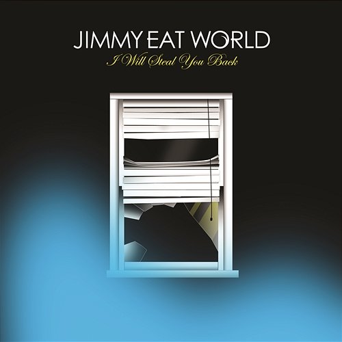 I Will Steal You Back Jimmy Eat World