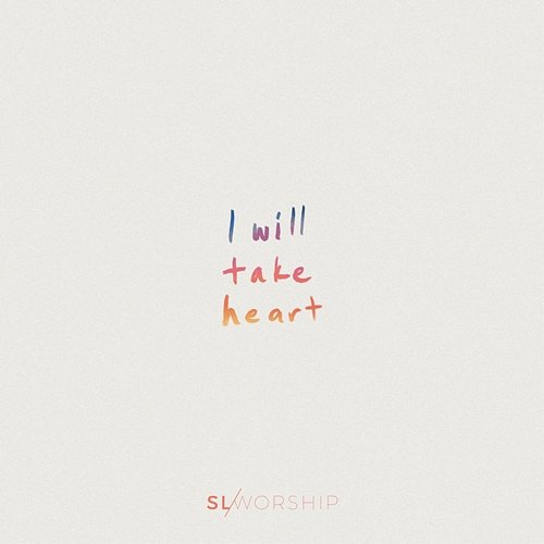 I Will Take Heart SL Worship