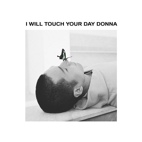 I will touch your day Donna MY Q