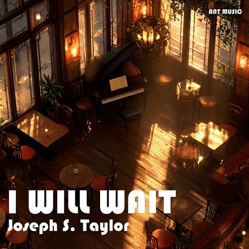 I Will Wait Joseph S. Taylor