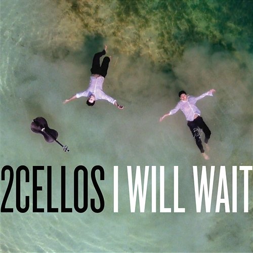 I Will Wait 2CELLOS