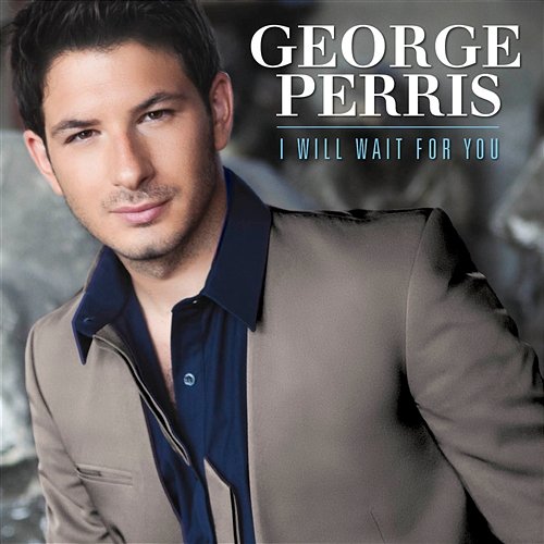 I Will Wait For You George Perris