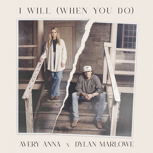 I Will (When You Do) Avery Anna, Dylan Marlowe