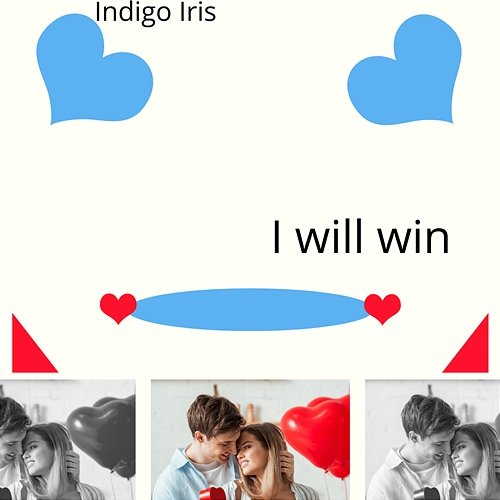 I will win Indigo Iris