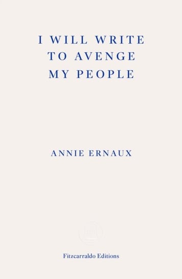 I Will Write To Avenge My People Ernaux Annie