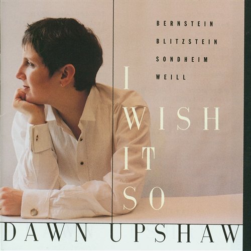 Never Get Lost, Take Me To The World Dawn Upshaw