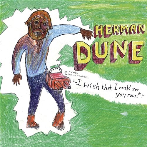i wish that i could see you soon Herman Dune
