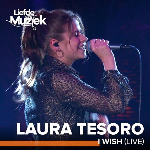 I Wish (Uit Liefde Voor Muziek) Laura Tesoro