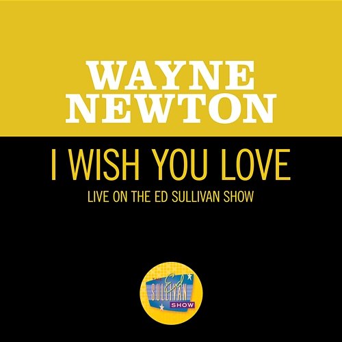 I Wish You Love Wayne Newton