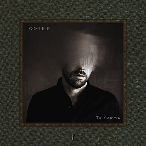 I won´t hide Tor Kvammen
