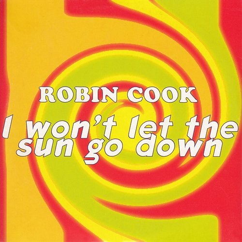 I Won't Let The Sun Go Down Robin Cook