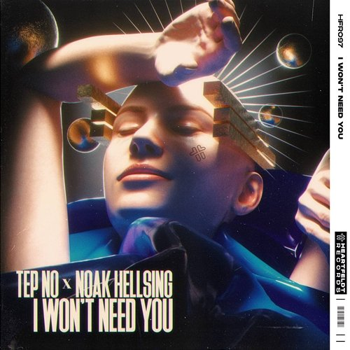 I Won’t Need You Tep No x Noak Hellsing