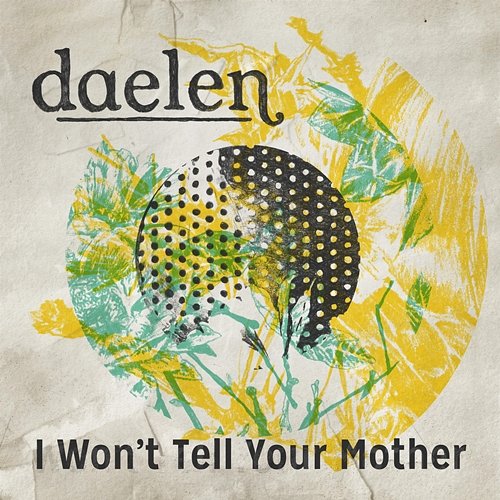 I Won't Tell Your Mother daelen
