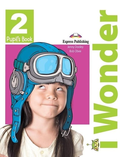 I Wonder 2 Pupil's Book + Interactive eBook Dooley Jenny, Obee Bob