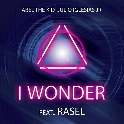 I wonder Abel The Kid & Julio Iglesias Jr.