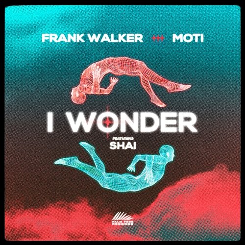 I Wonder (feat. Shai) Frank Walker, Moti, SHAI