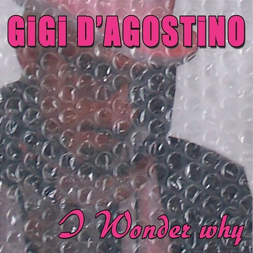 I Wonder Why Gigi D'Agostino