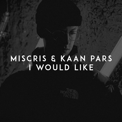 I Would Like Kaan Pars, Miscris