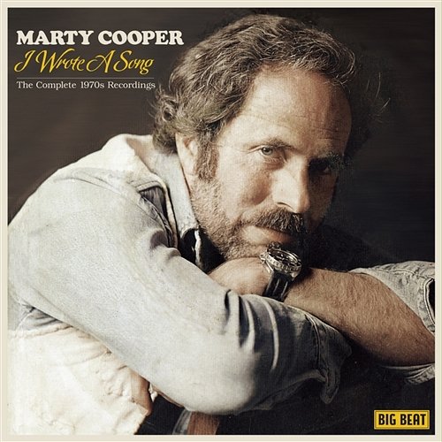 I Wrote A Song: The Complete 1970s Recordings Marty Cooper