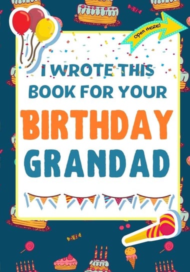 I Wrote This Book For Your Birthday Grandad Publishing Group The Life Graduate